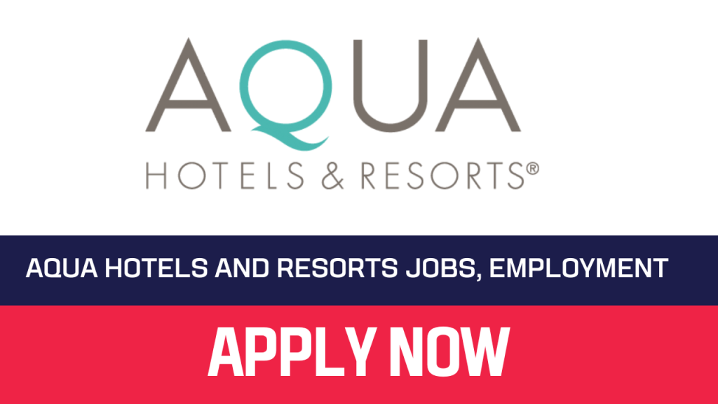 Aqua Hotels And Resorts Jobs 2023