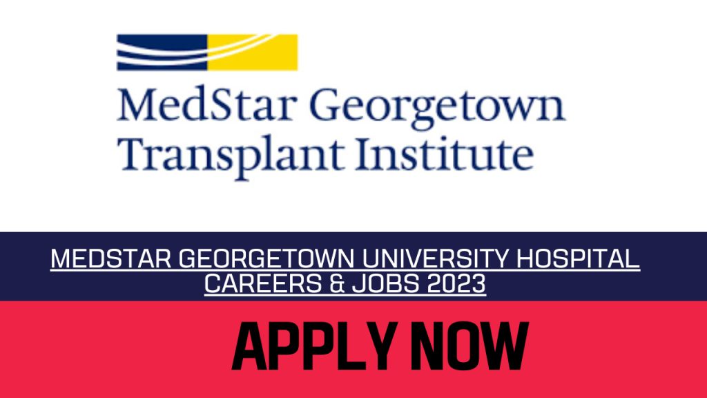 MedStar Georgetown University Hospital jobs 2023