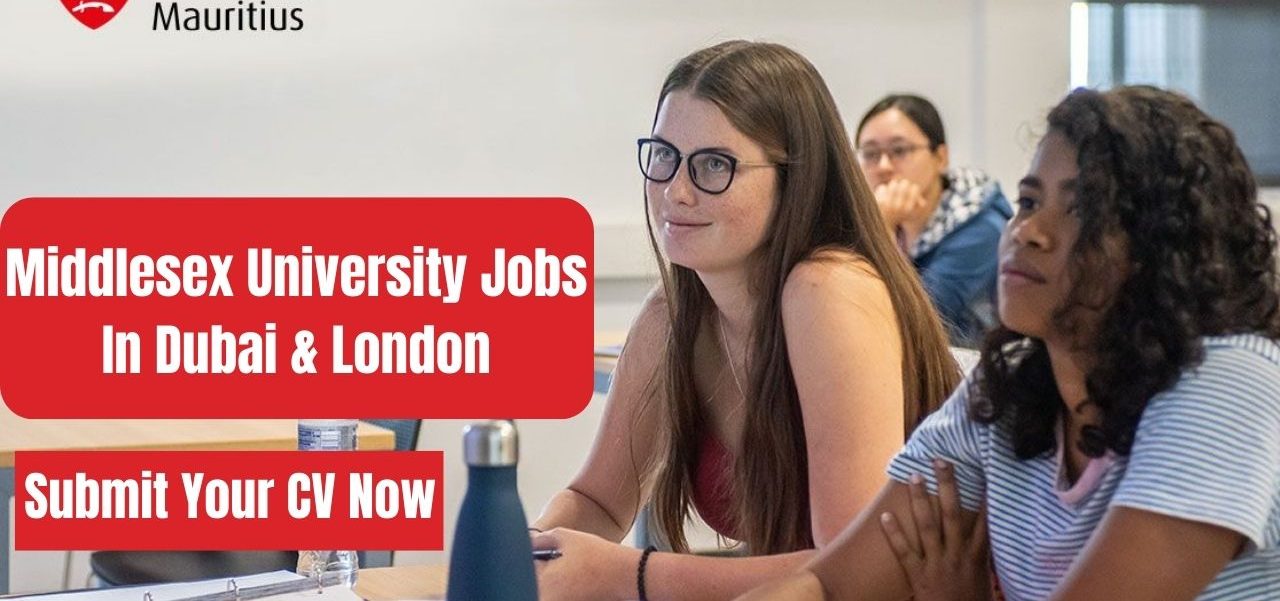 Middlesex University Careers 100 Jobs Opening Dubai & London Free